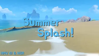 HMV GI & HSR | “Summer Splash!”